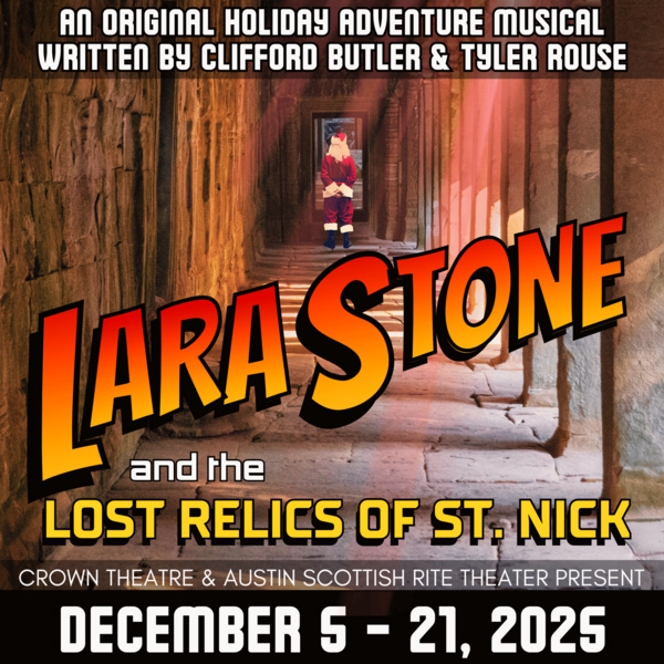 Austin Scottish Rite Theater - Lara Stones and the lost Relics of St. Nick